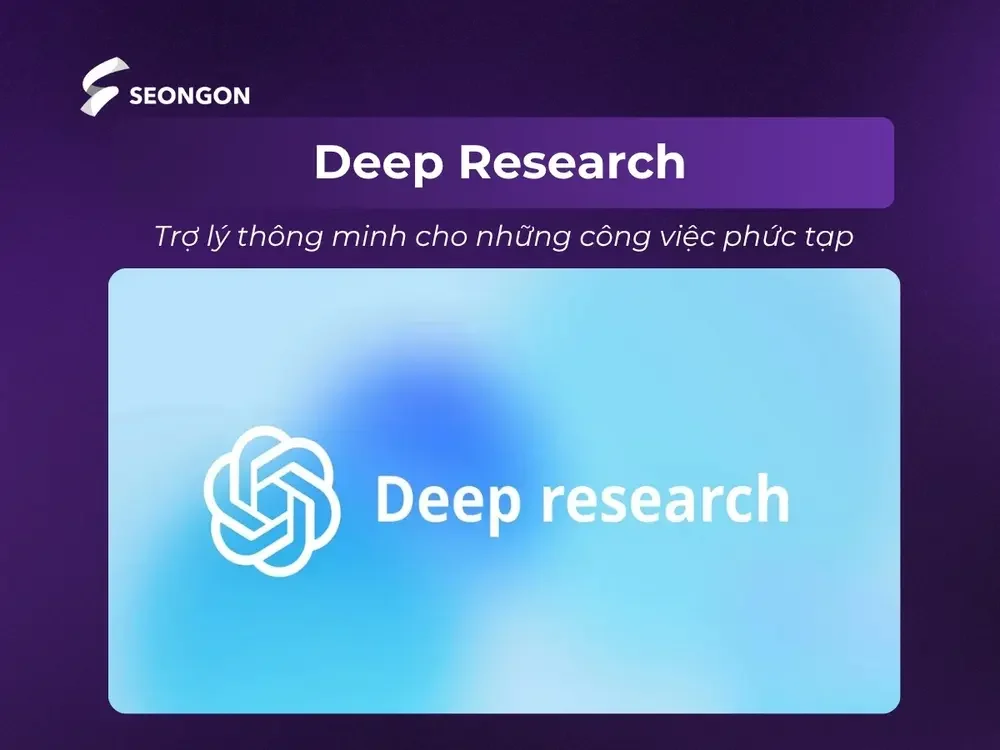Deep Research được thiết kế để thực hiện các quy trình nghiên cứu nhiều bước trên web