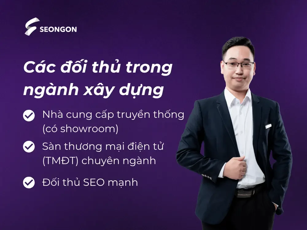 Doanh nghiệp đối mặt với 3 loại đối thủ trong ngành xây dựng khi xây dựng chiến lược SEO