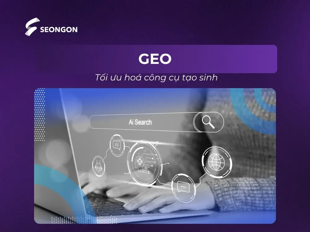 GEO có nghĩa là tối ưu hoá công cụ tạo sinh