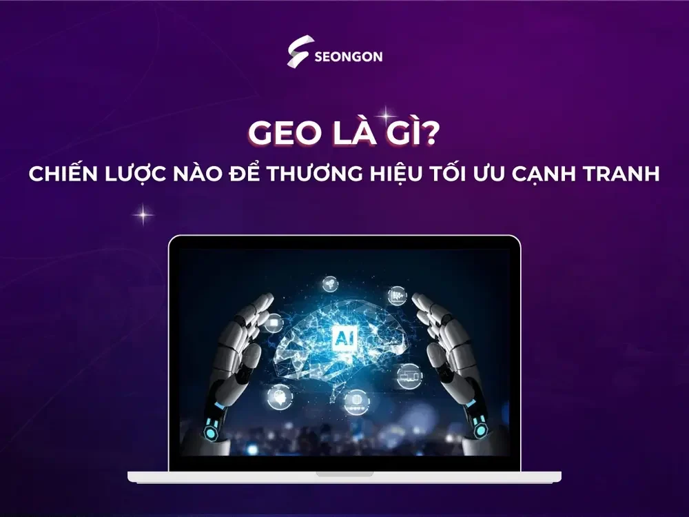 GEO là viết tắt của Generative Engine Optimization