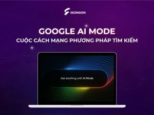 Google AI Mode - Cuộc cách mạng tìm kiếm