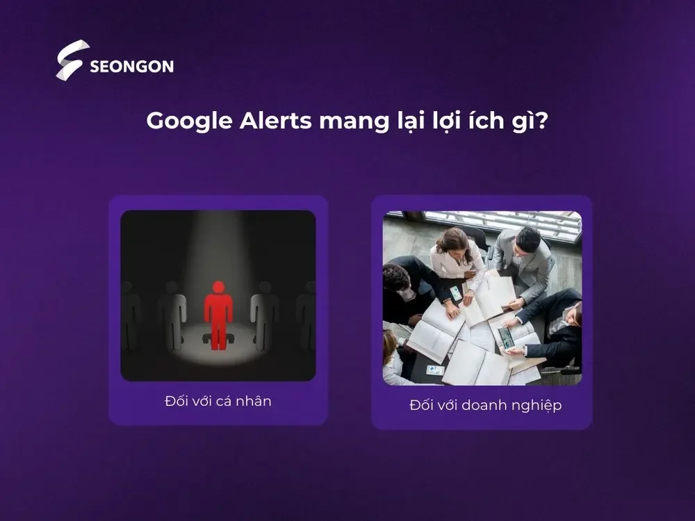 Google Alerts mang lại thông tin giá trị cao, thiết yếu cho cả cá nhân và doanh nghiệp
