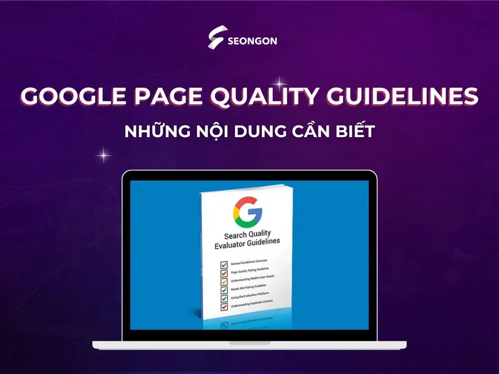 Google Page Quality Guidelines là một tài liệu đánh giá chất lượng do Google cung cấp