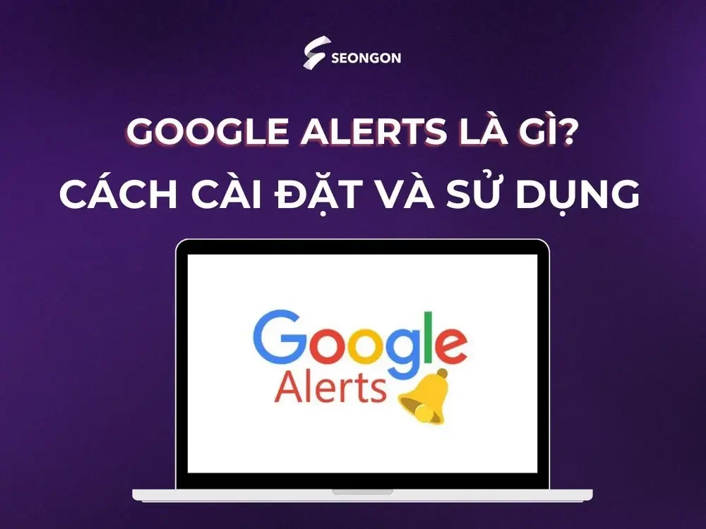 Hướng dẫn cài đặt Google Alerts
