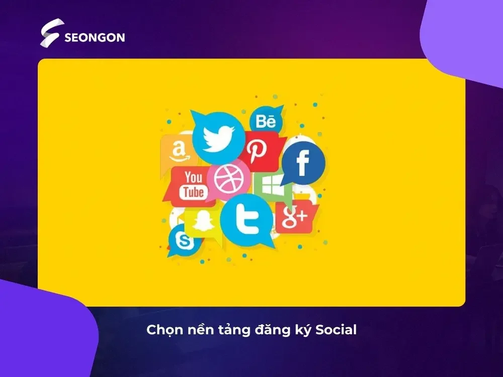 Lựa chọn nền tảng đăng ký social phù hợp với sản phẩm / dịch vụ