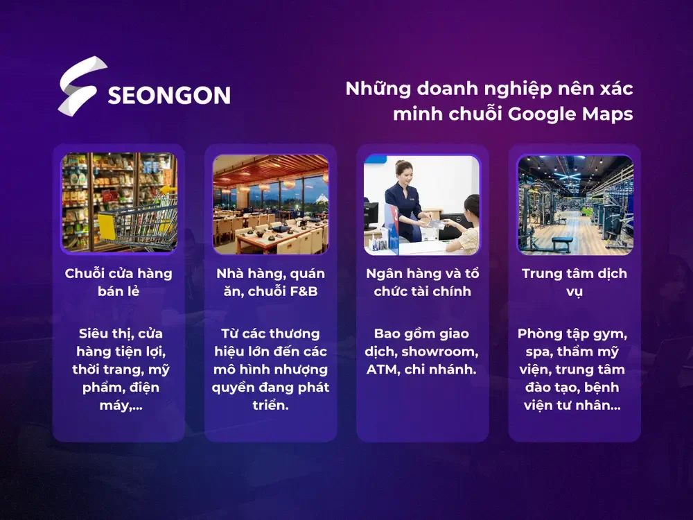 Những doanh nghiệp nên xác minh chuỗi Google Maps ở đa lĩnh vực ngành nghề
