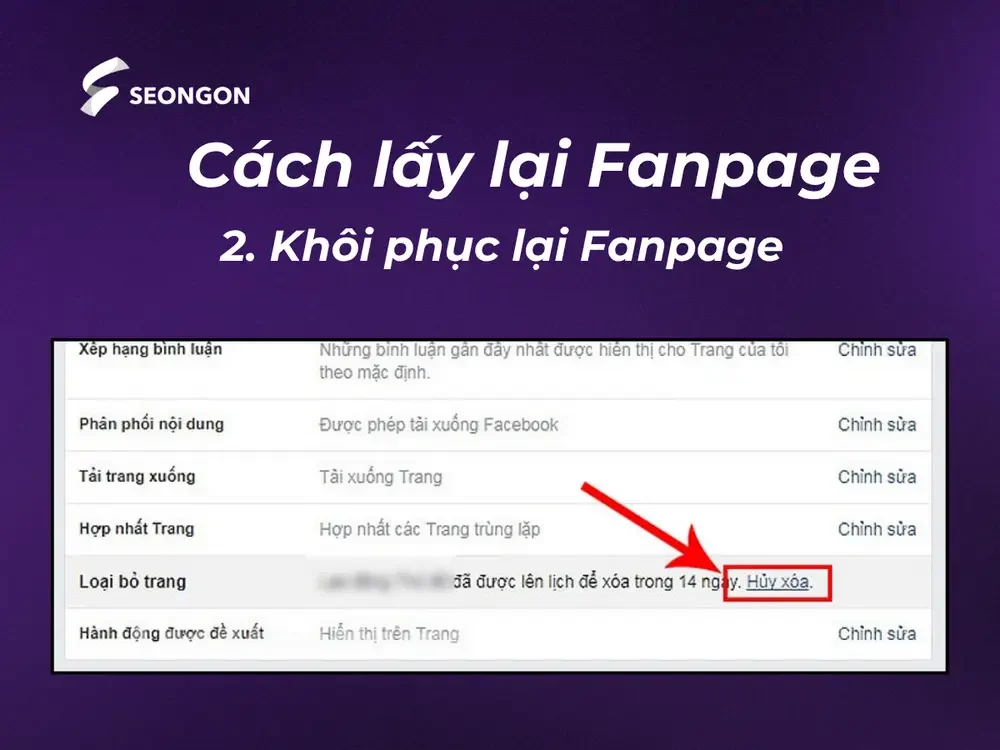 Tại mục Gỡ bỏ trang, bạn chọn tùy chọn Hủy xóa để khôi phục hoạt động cho fanpage