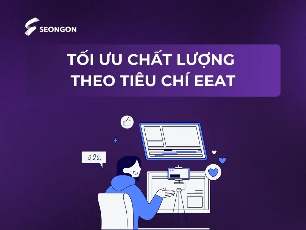 Tối ưu nội dung đảm bảo các tiêu chí EEAT