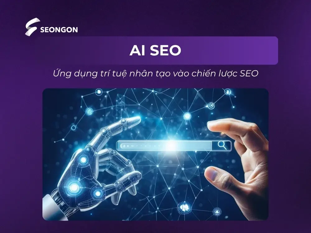 AI SEO là tối ưu hóa công cụ tìm kiếm dựa trên trí tuệ nhân tạo
