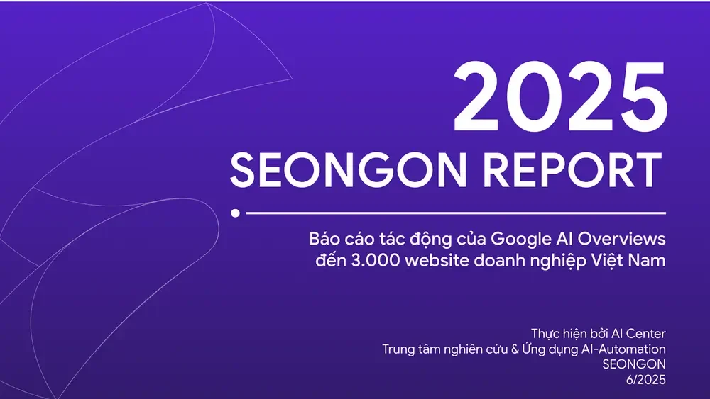 Báo cáo tác động của Google AI Overviews đến 3.000 website doanh nghiệp Việt Nam