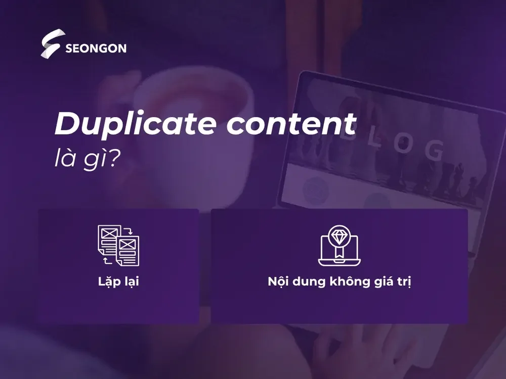 Duplicate content là vấn đề phổ biến trong SEO
