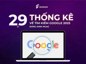 29 thống kê đáng kinh ngạc về tìm kiếm Google trong năm 2025