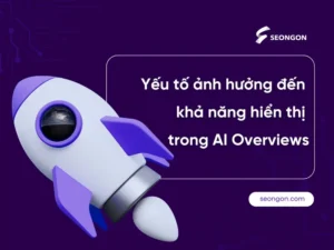 Nghiên cứu 75.000 thương hiệu để tìm ra yếu tố ảnh hưởng đến khả năng hiển thị trong AI Overviews