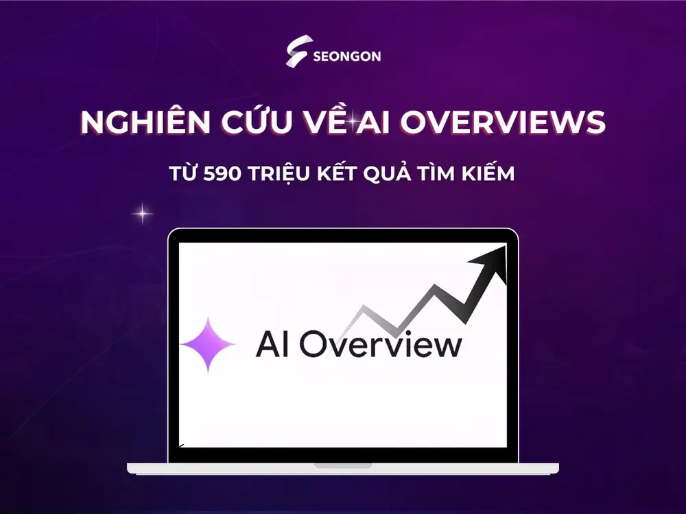 Nghiên cứu về AI Overviews: Từ 590 triệu kết quả tìm kiếm và 55,8 triệu kết quả có AI Overviews