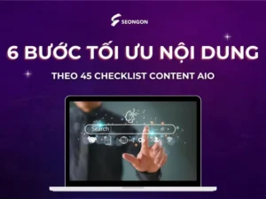 6 bước tối ưu nội dung kèm checklist content