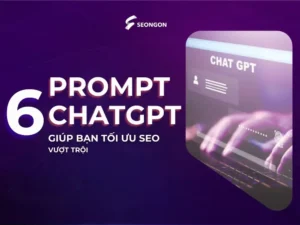 6 prompt chat gpt hỗ trợ tối ưu SEO