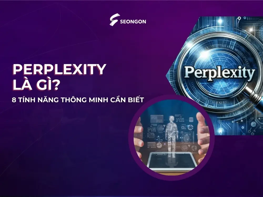 Perplexity là gì? 8 tính năng thông minh cần biết