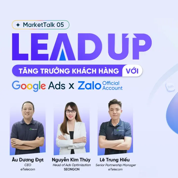 Lead Up – Tăng trưởng khách hàng với Google Ads x Zalo OA