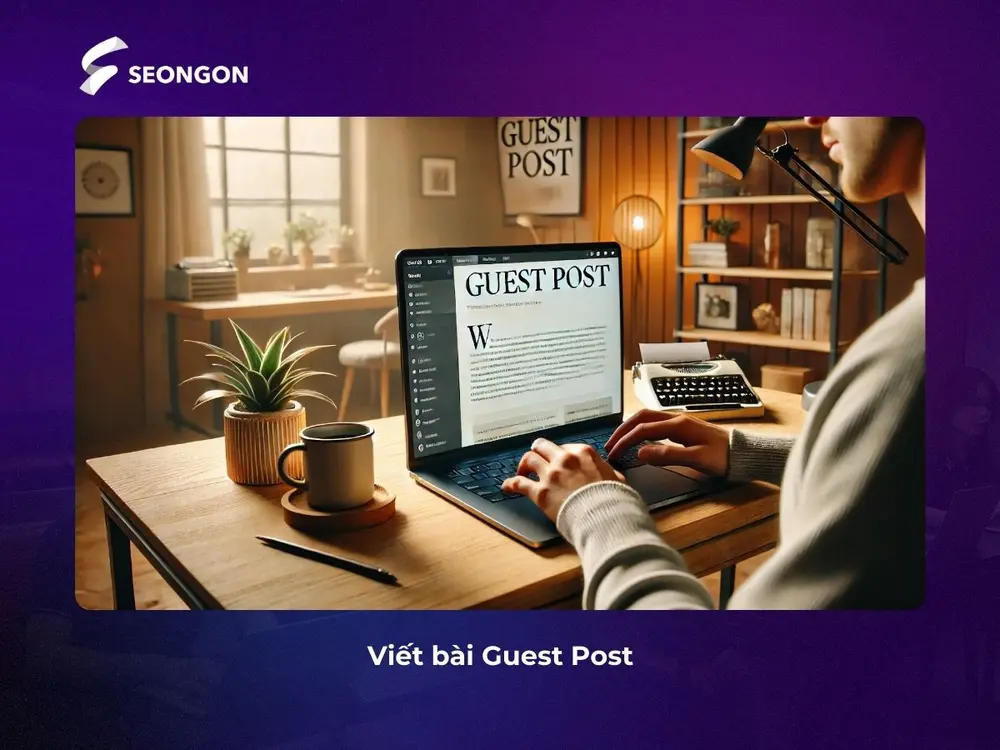 Bài Guest Post giúp củng cố tính uy tín của website