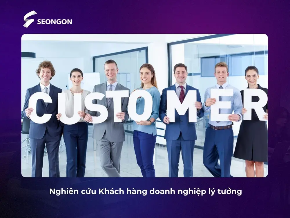 Bạn cần hiểu rõ về khách hàng doanh nghiệp lý tưởng (Ideal Customer Profile - ICP) để triển khai Video Marketing B2B phù hợp