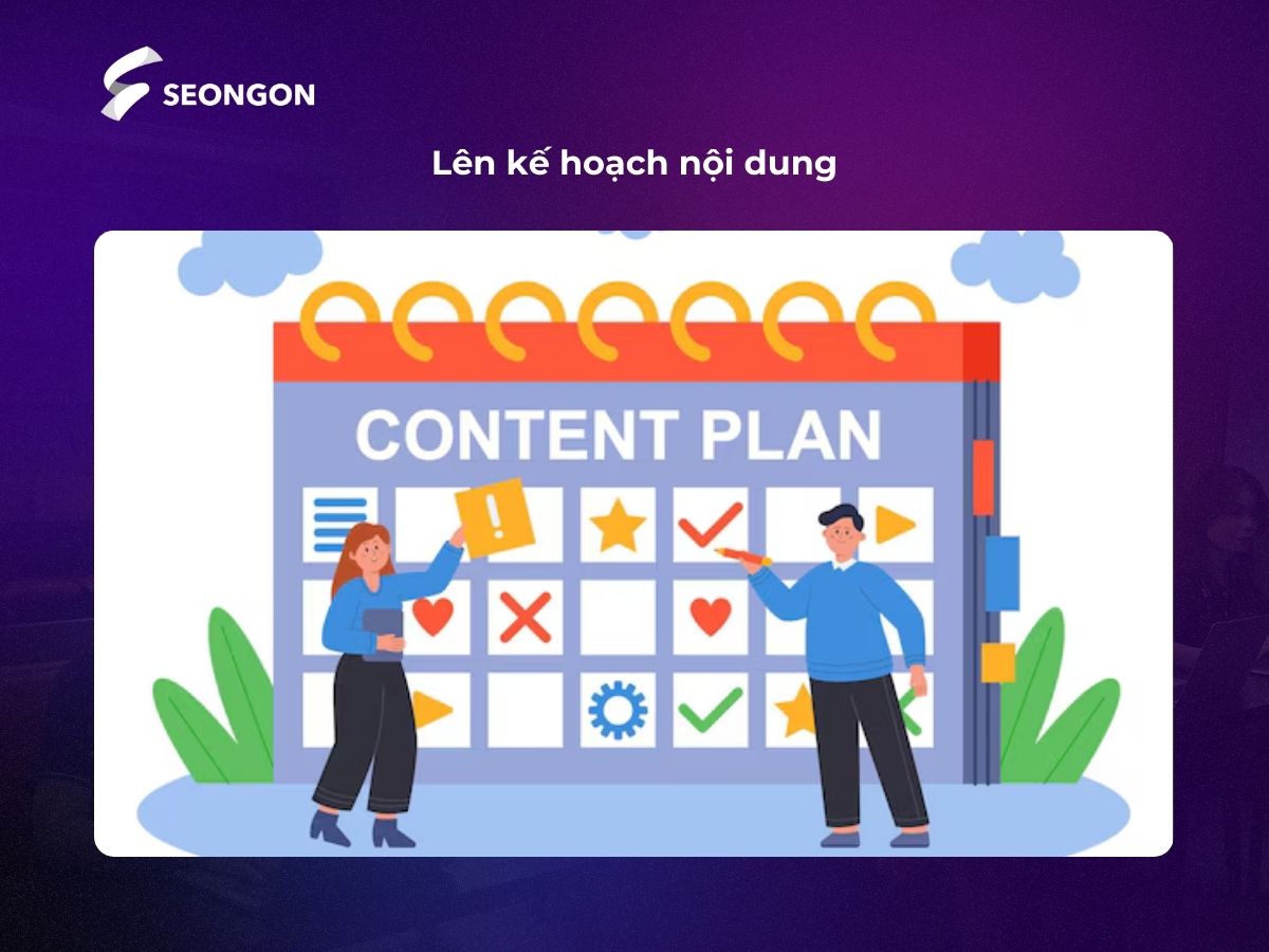 Bạn có thể lên kế hoạch Content cụ thể dựa trên mục tiêu, nền tảng và phân tích đối thủ