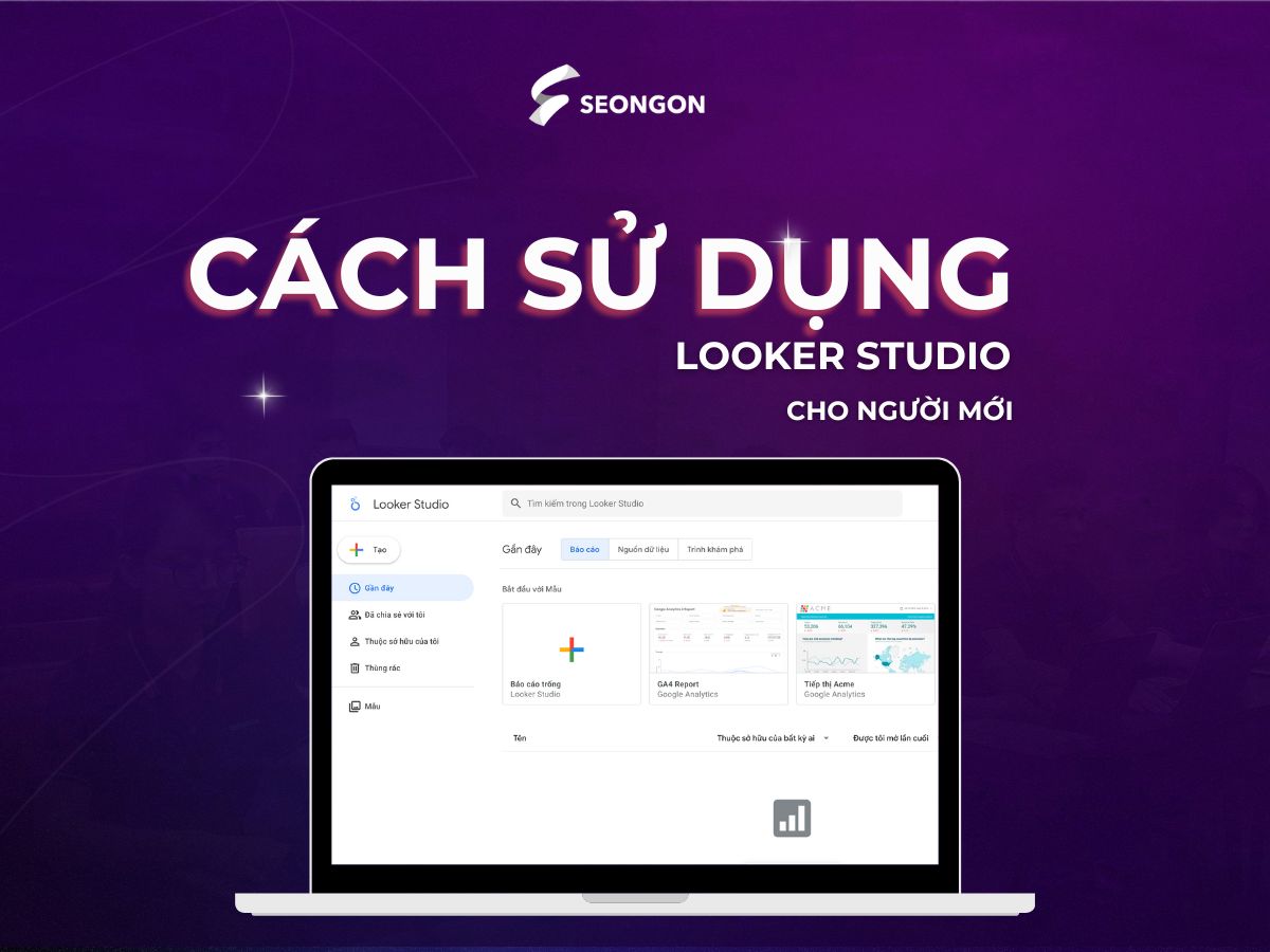 Hướng dẫn sử dụng Looker Studio cho người mới