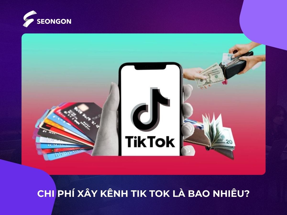 Chi phí xây kênh Tik Tok phụ thuộc vào việc bạn tự xây kênh hay thuê dịch vụ trọn gói