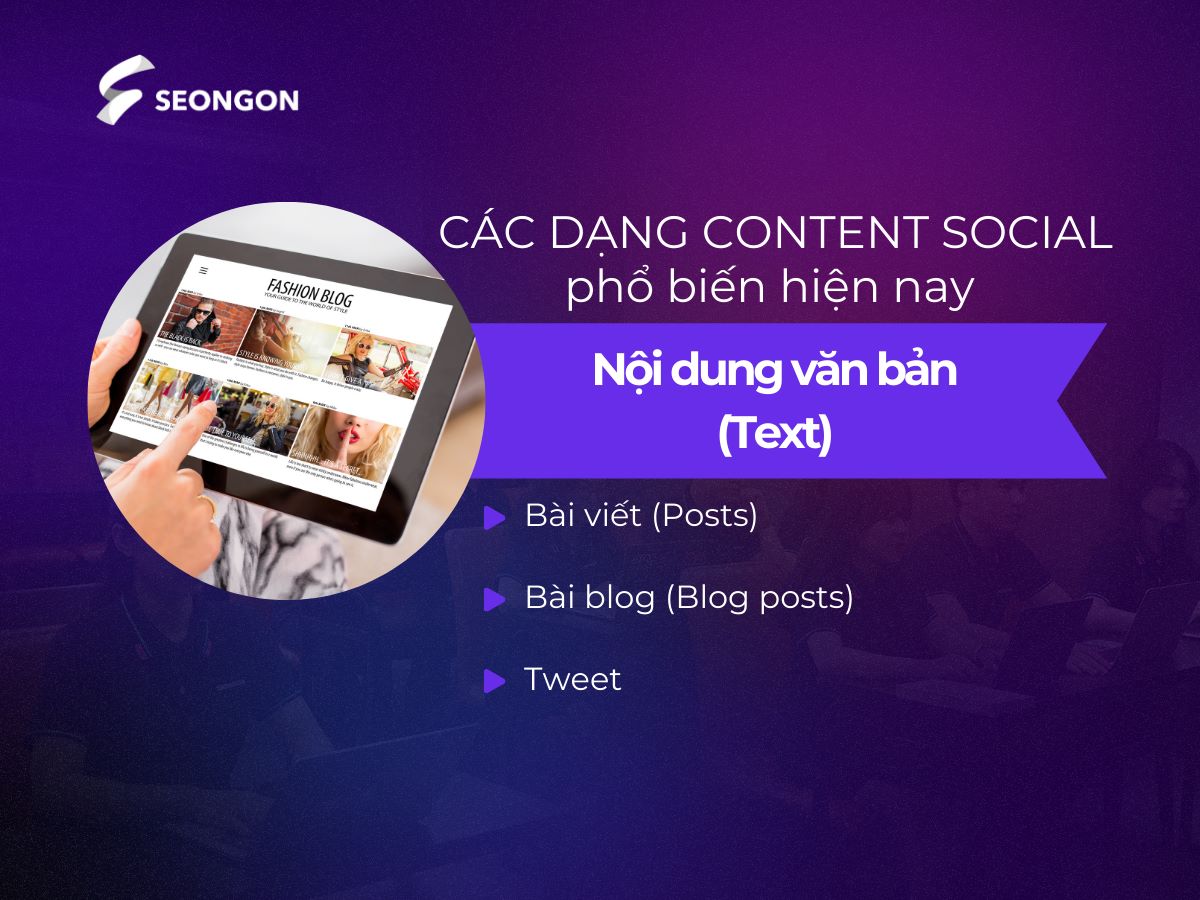 Có 3 dạng nội dung văn bản phổ biến là posts, blog posts, tweet
