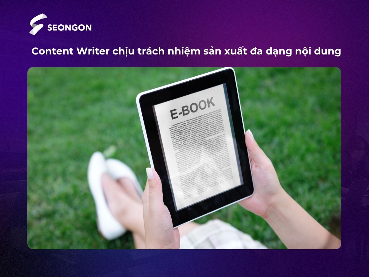 Content Writer chịu trách nhiệm sản xuất đa dạng nội dung tùy vào mục tiêu của doanh nghiệp