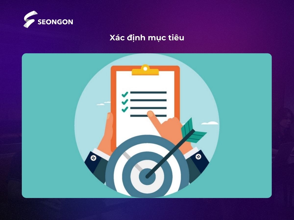 Đầu tiên, bạn cần xác định mục tiêu cần đạt được