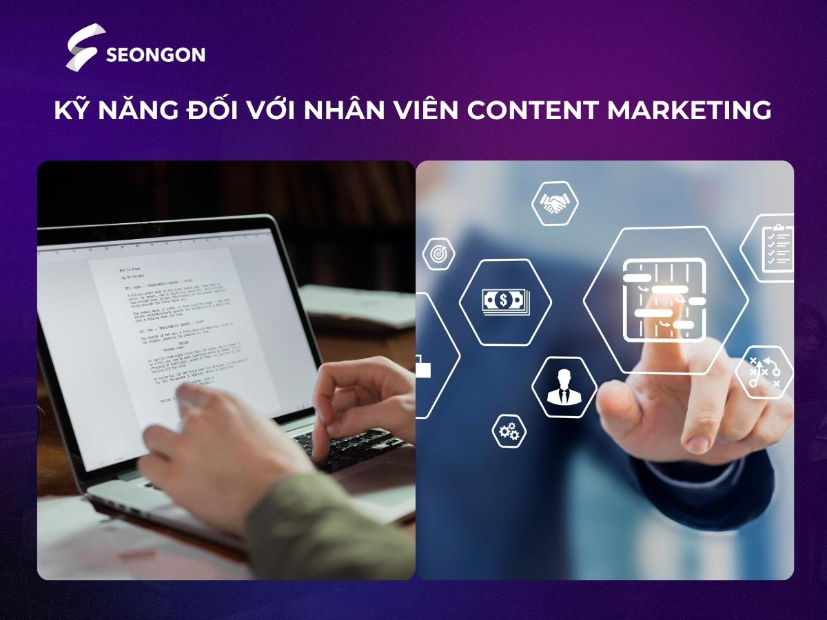 Để đảm nhiệm tốt vị trí Content Marketing, bạn cần rèn luyện nhiều kỹ năng