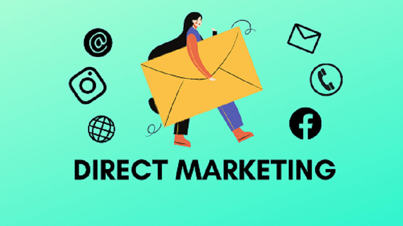 Direct Marketing là hình thức giao tiếp trực tiếp với khách hàng nhằm tăng tỷ lệ chuyển đổi