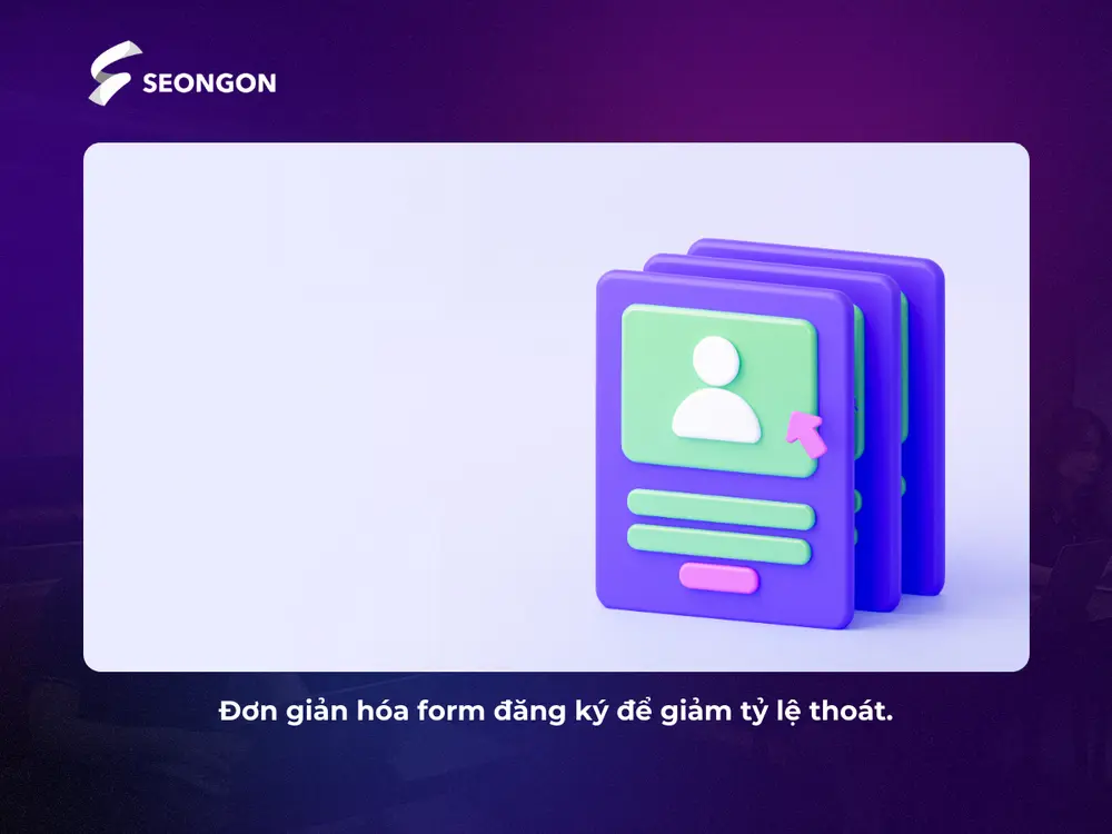 Form đăng ký đơn giản sẽ hạn chế tình trạng thoát trang của khách hàng tiềm năng