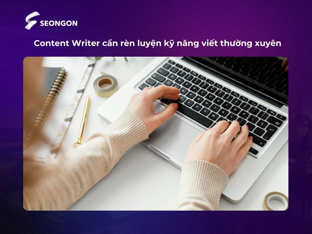 Hành trình trở thành một Content Writer yêu cầu sự kiên trì, đam mê và nỗ lực không ngừng
