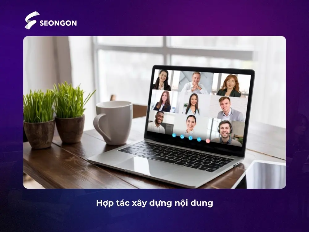 Hợp tác xây dựng nội dung để website của bạn xuất hiện ở địa chỉ uy tín