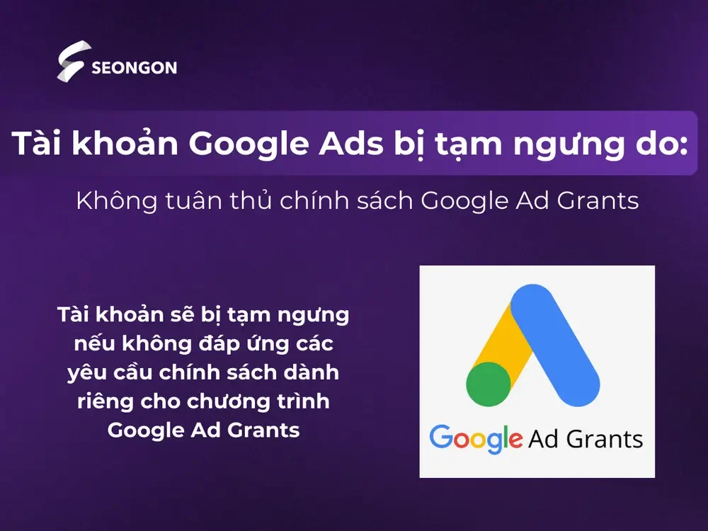 Không tuân thủ chính sách Google Ad Grants cũng khiến cho tài khoản Google Ads bị tạm ngưng Không tuân thủ chính sách Google Ad Grants cũng khiến cho tài khoản Google Ads bị tạm ngưng