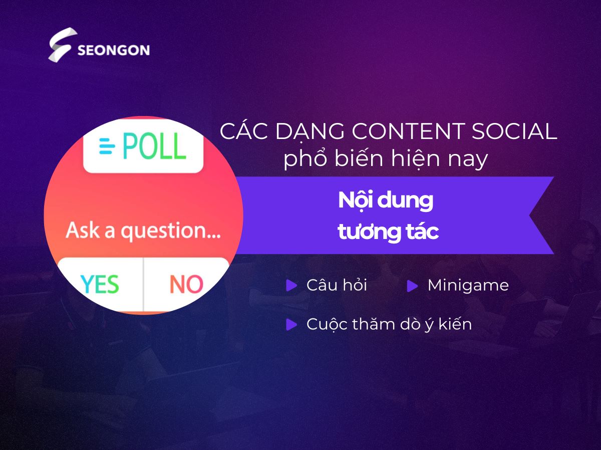 Một số dạng content social mang nội dung tương tác phổ biến