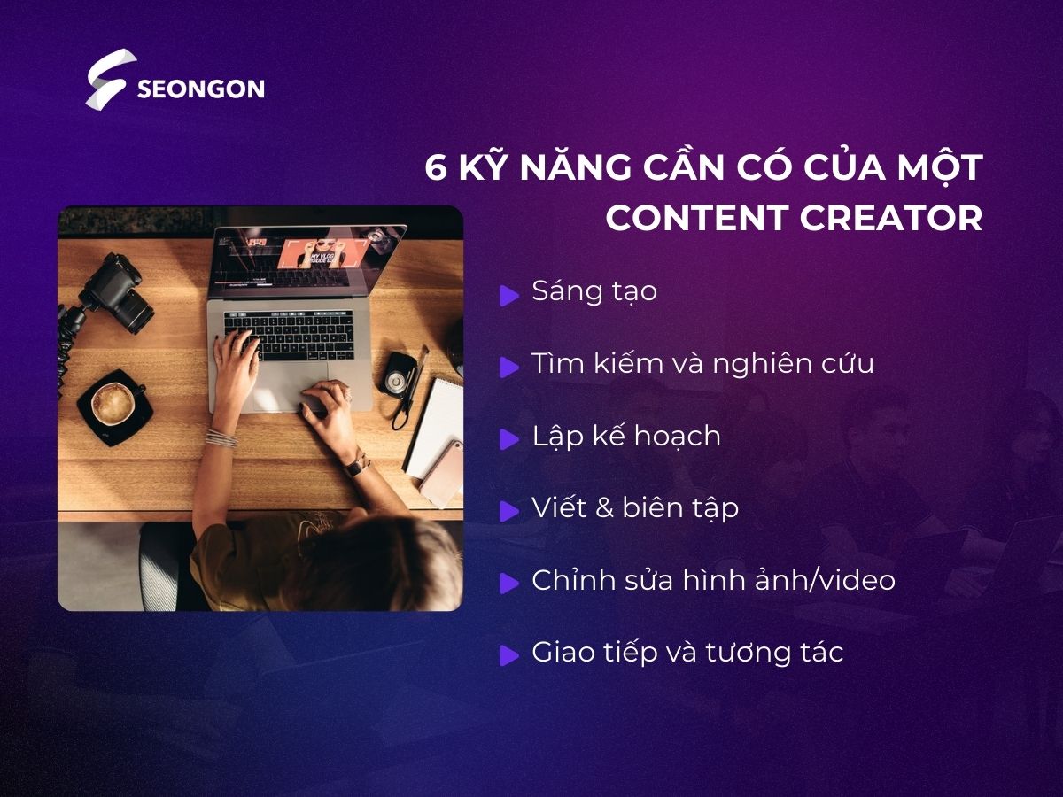 Người làm Content Creator cần chuẩn bị 6 kỹ năng cơ bản