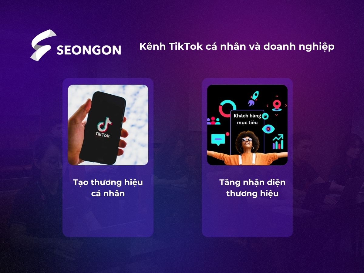 Những điểm khác biệt khi xây kênh Tik Tok cá nhân và kênh doanh nghiệp