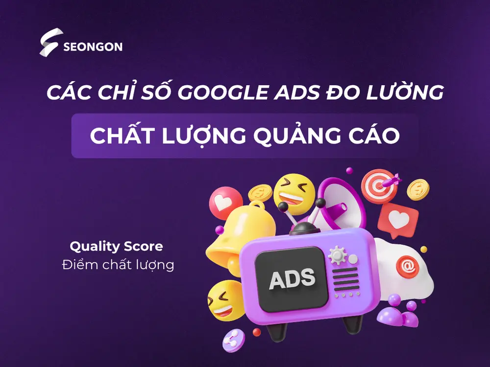 Quality Score là yếu tố ảnh hưởng trực tiếp đến CPC và vị trí quảng cáo.