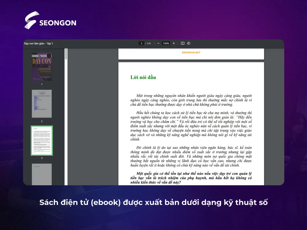 Sách điện tử là phiên bản kỹ thuật số của sách in, có thể đọc trên các thiết bị điện thoại, laptop thông minh