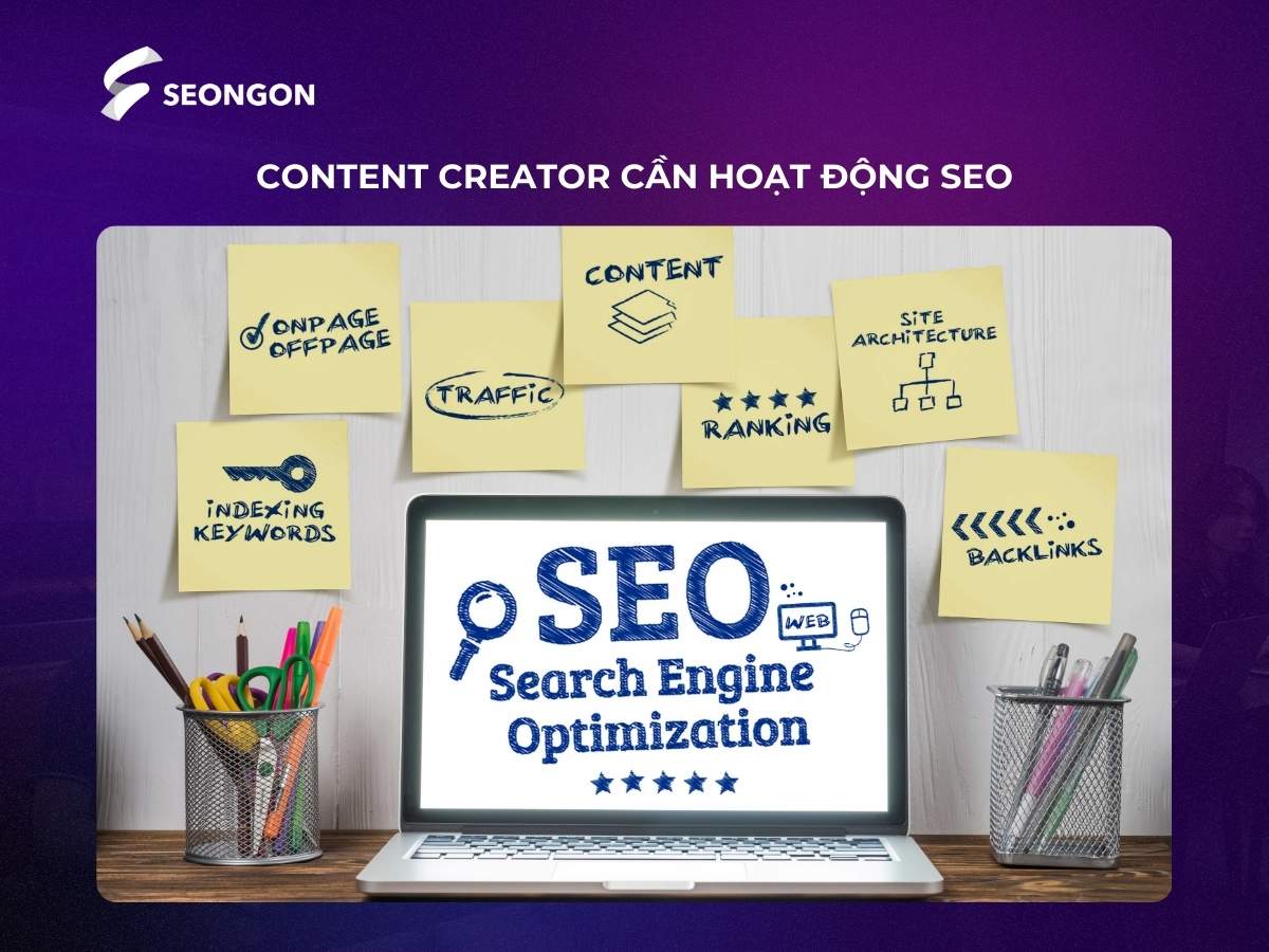 SEO là hoạt động không thể thiếu với người làm Content Creator