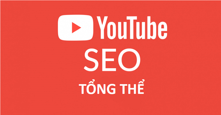 SEO YouTube tổng thể