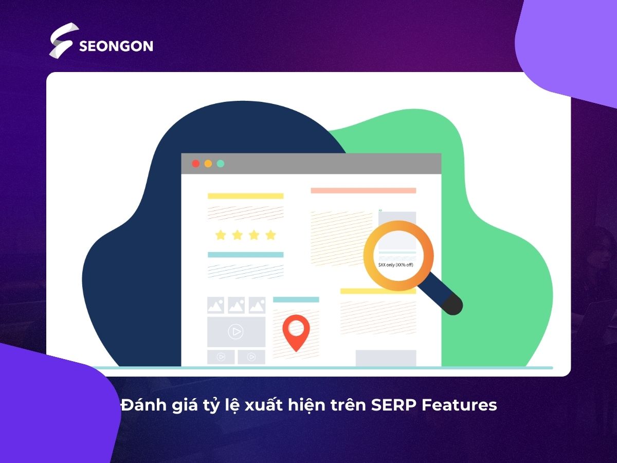 SERP Features phản ánh một phần hiệu quả của chiến lược SEO