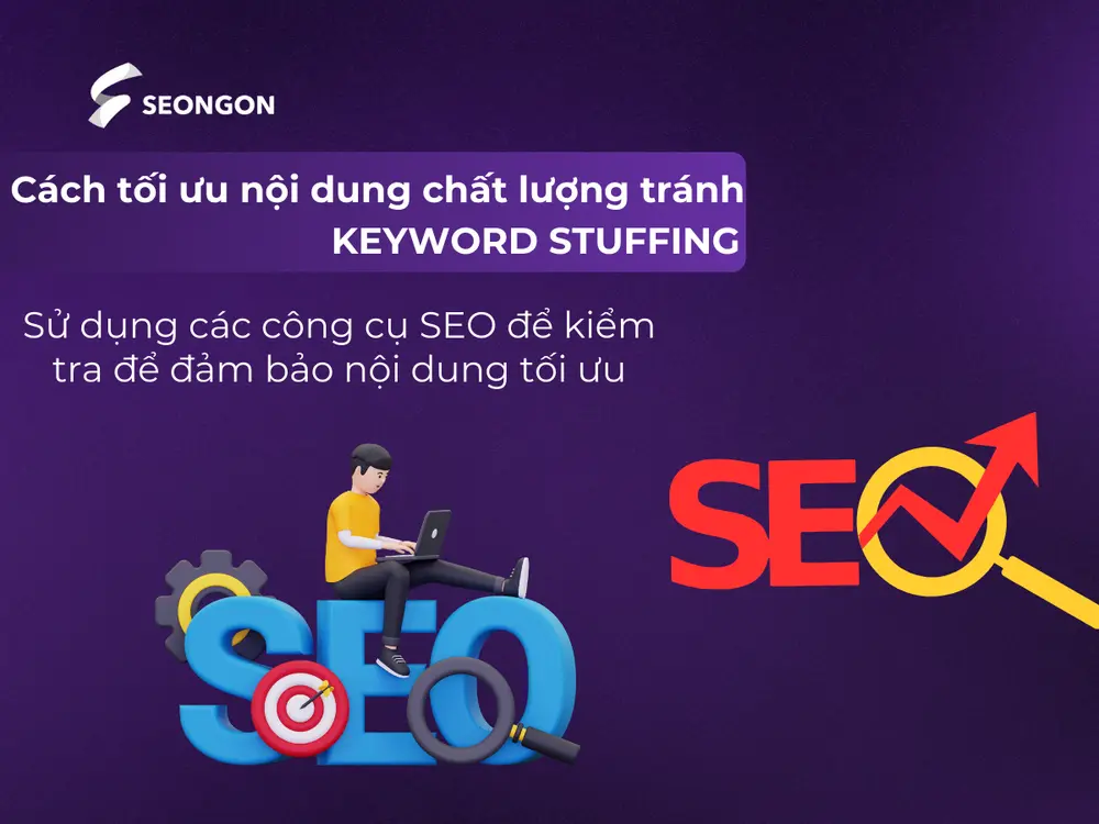 Sử dụng công cụ SEO để đảm bảo nội dung tối ưu một cách có kiểm soát.