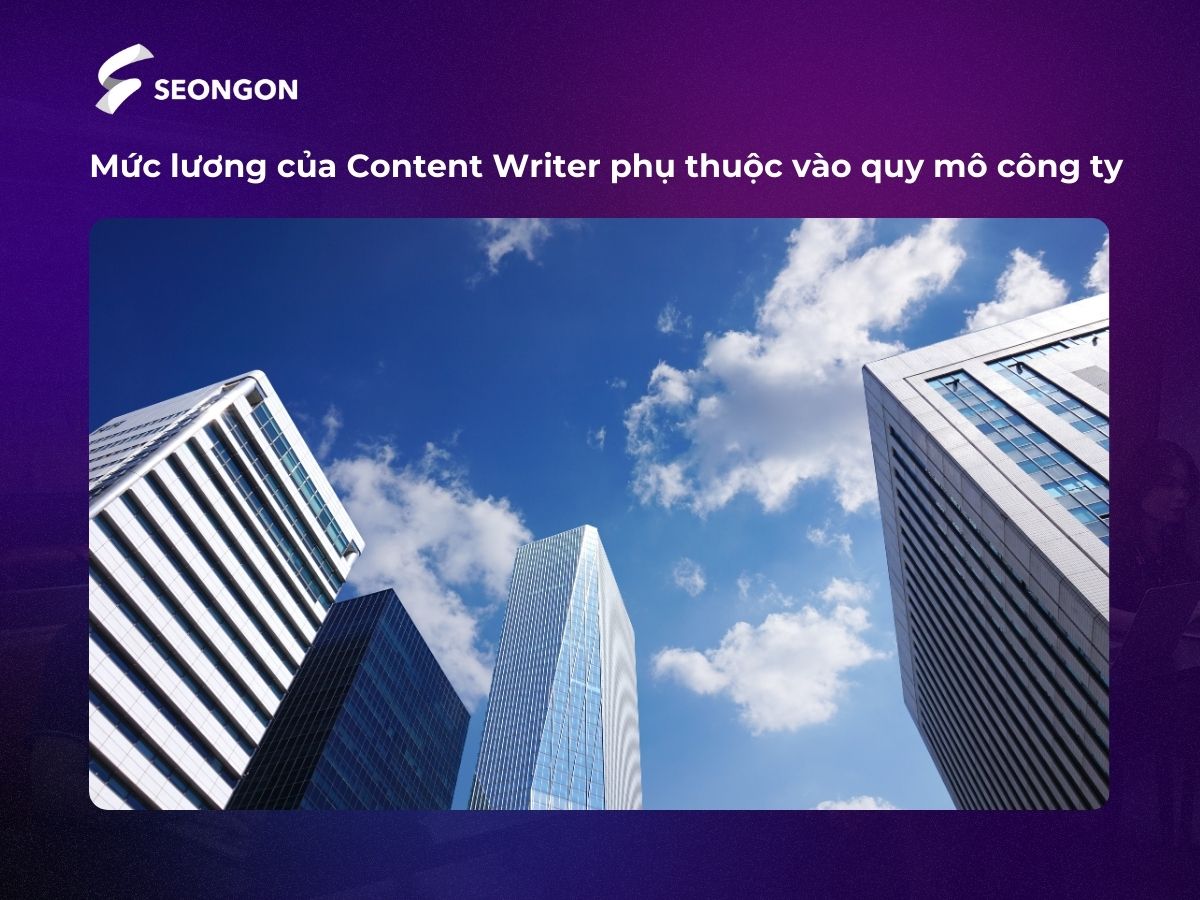 Thông thường, Content Writer làm việc cho các doanh nghiệp có quy mô lớn sẽ nhận được mức thu nhập cao hơn