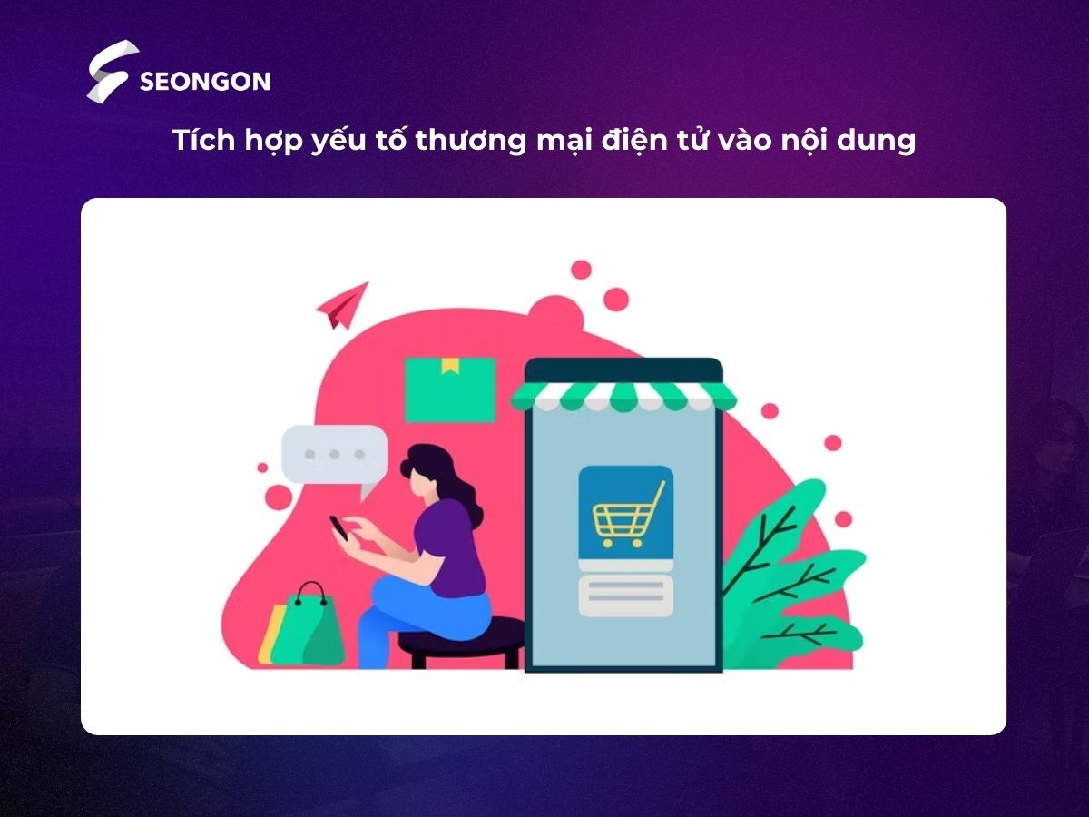 Tích hợp yếu tố thương mại điện tử vào nội dung là xu hướng content marketing phổ biến
