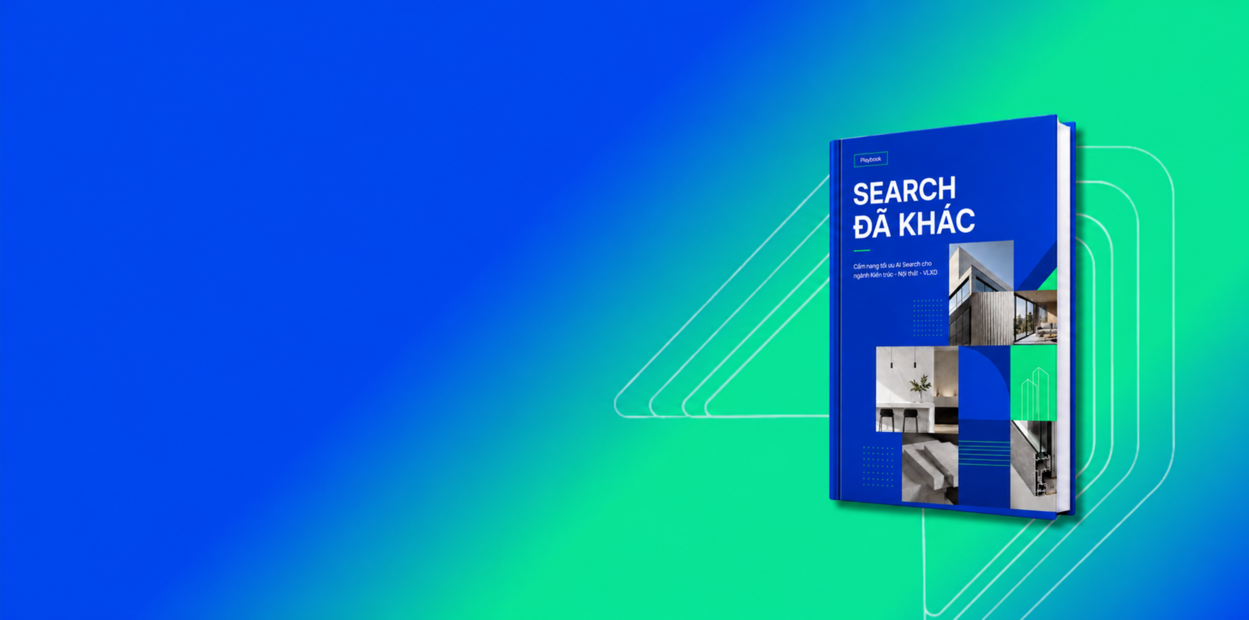 PLAYBOOK - Cẩm nang tối ưu AI SEARCH cho ngành Kiến trúc - Nội thất - VLXD PLAYBOOK - Cẩm nang tối ưu AI SEARCH cho ngành Kiến trúc - Nội thất - VLXD