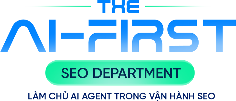 The AI-First SEO Department - Làm chủ AI Agent trong vận hành SEO