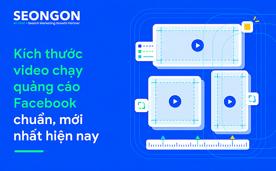 Kích thước video chạy quảng cáo Facebook chuẩn, mới nhất hiện nay